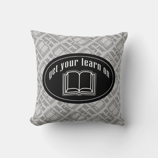Get Your Learn On Throw Pillow (Front)