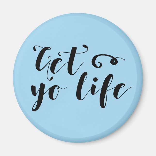 Get Your Life Typography Magnet (Front)