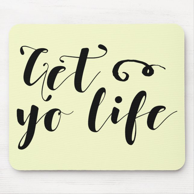 Get Your Life Typography Mouse Pad (Front)