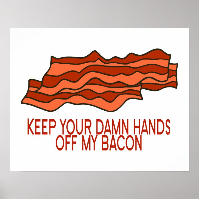 Get Your Own Bacon Poster (Front)