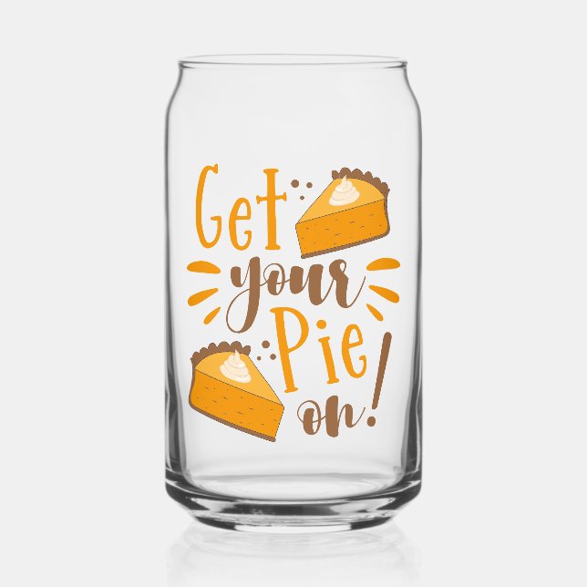 Get Your Pie On! Can Glass (Front)