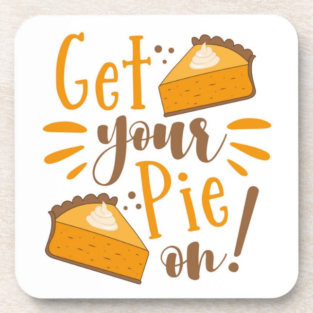 Get Your Pie On! Coaster (Front)