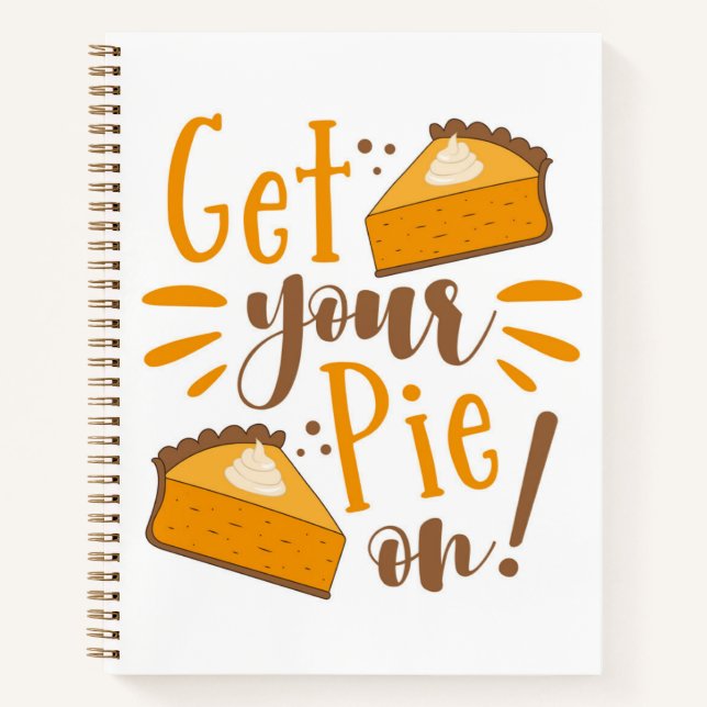 Get Your Pie On! Notebook (Front)