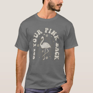 Get Your Pink Back Vintage Flamingo  T-Shirt