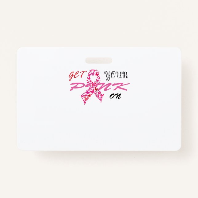 Get Your Pink On Breast Cancer Awareness Badge (Front)