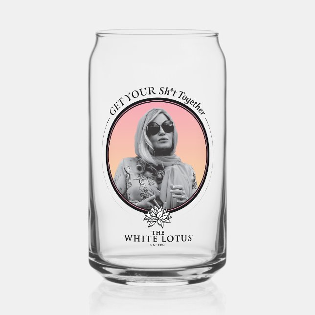 Get Your Sh*t Together - The White Lotus Can Glass (Front)