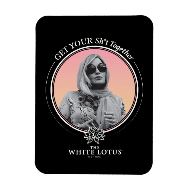 Get Your Sh*t Together - The White Lotus Magnet (Vertical)
