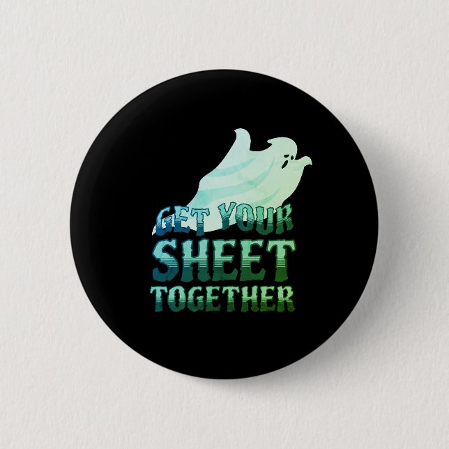 Get Your Sheet Together 2 Inch Round Button (Front)
