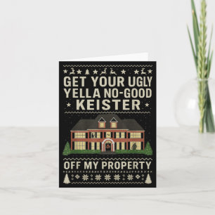 Get Your Ugly Yella No-good Keister Off My Propert Card