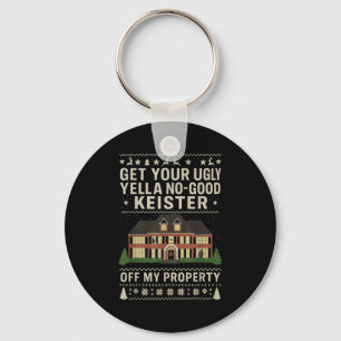 Get Your Ugly Yella No-good Keister Off My Propert Keychain