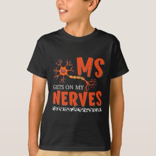 Gets On My Nerves Multiple Sclerosis Awareness Sur T-Shirt