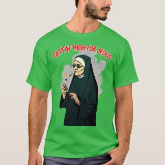 Gettin High For Jesus T-Shirt