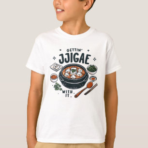 Gettin' Jjigae With It  T-Shirt