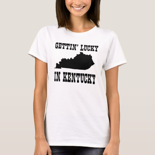 Gettin’ Lucky in Kentucky T-Shirt (Front)
