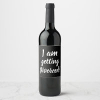 Getting Divorced Funny Wine Label