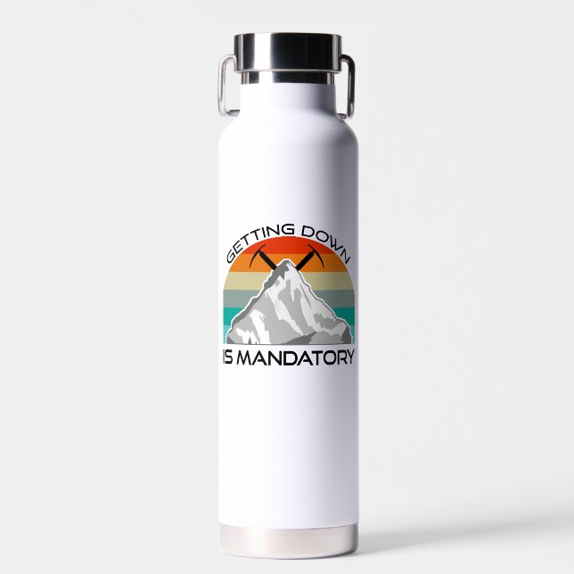 Getting Down Is Mandatory Mountain Climbing Water Bottle (Front)