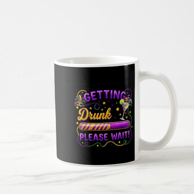 Getting Drunk Please Wait Mardi Gras Carnival Drin Coffee Mug (Right)