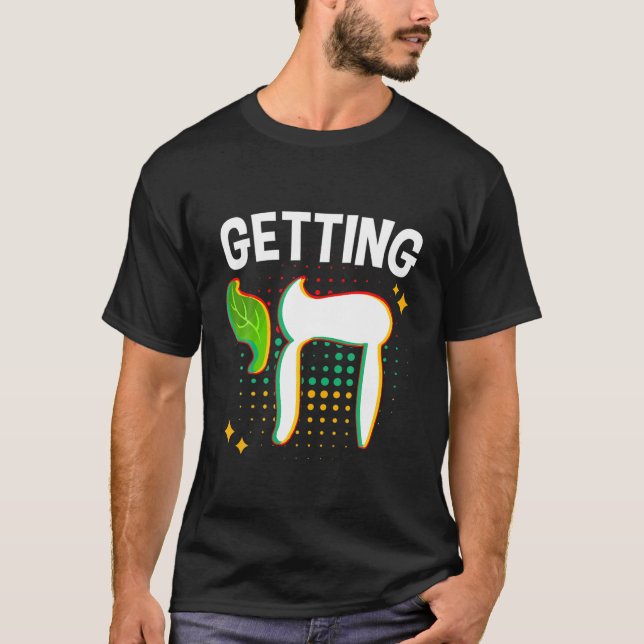 Getting High Chai Jewish Chanukkah Hanukkah Passov T-Shirt (Front)