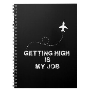 Getting High Is My Job - Airplane Memes Notebook