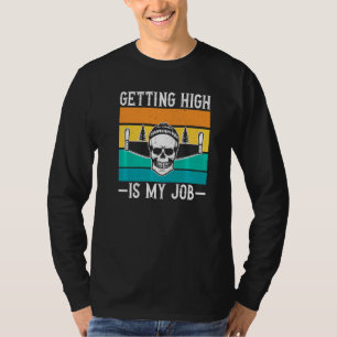 Getting High Is My Job Lumberjack Woodworker T-Shirt