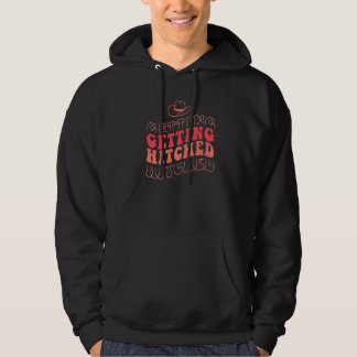 Getting Hitched Getting Rowdy Bride Party Bachelor Hoodie