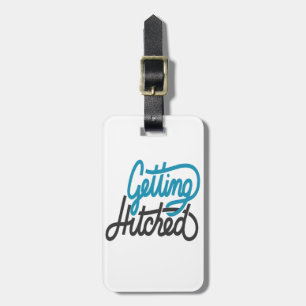 Getting Hitched Luggage Tag
