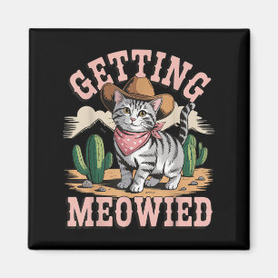 Getting Meowied Bachelorette  Magnet
