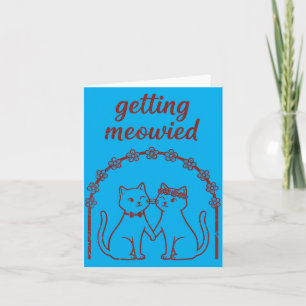 Getting Meowied Cat Wedding Bride Groom Funny 1 Card