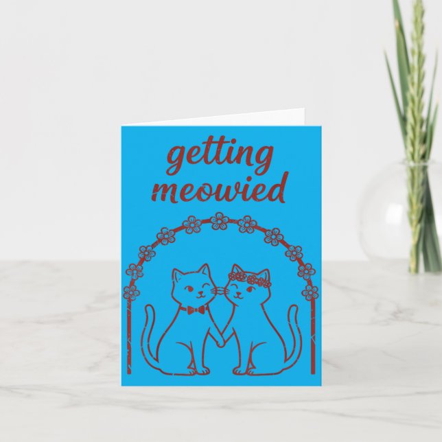 Getting Meowied Cat Wedding Bride Groom Funny 1 Card (Front)