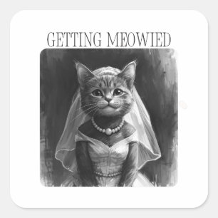 Getting Meowied – Funny Bachelorette Design Square Sticker
