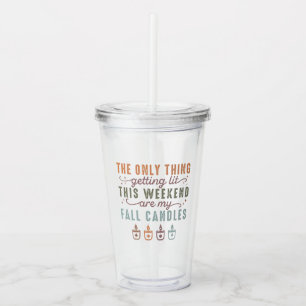 Getting My Fall Candles Acrylic Tumbler