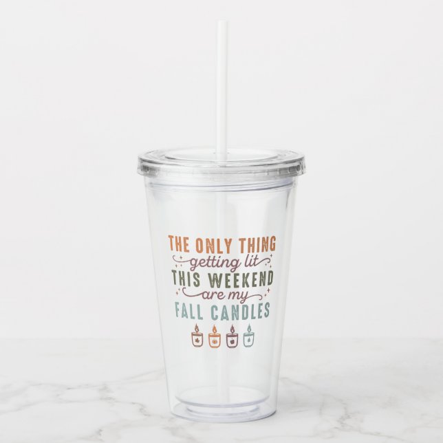 Getting My Fall Candles Acrylic Tumbler (Front)