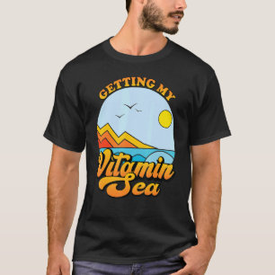 Getting My Vitamin Sea Beach Family Vacation Summe T-Shirt