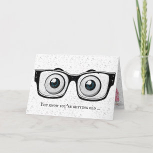 Getting Older Birthday eyeballs and water drops Card