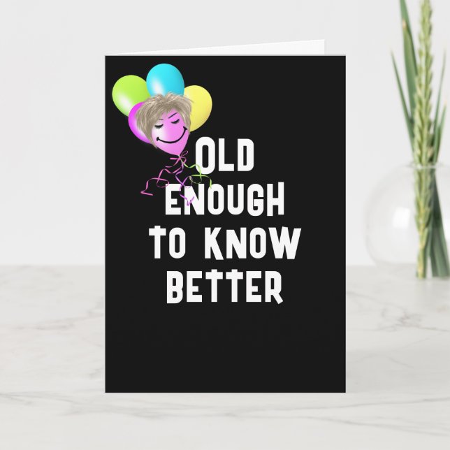 Getting Older Humour With Balloons Card (Front)