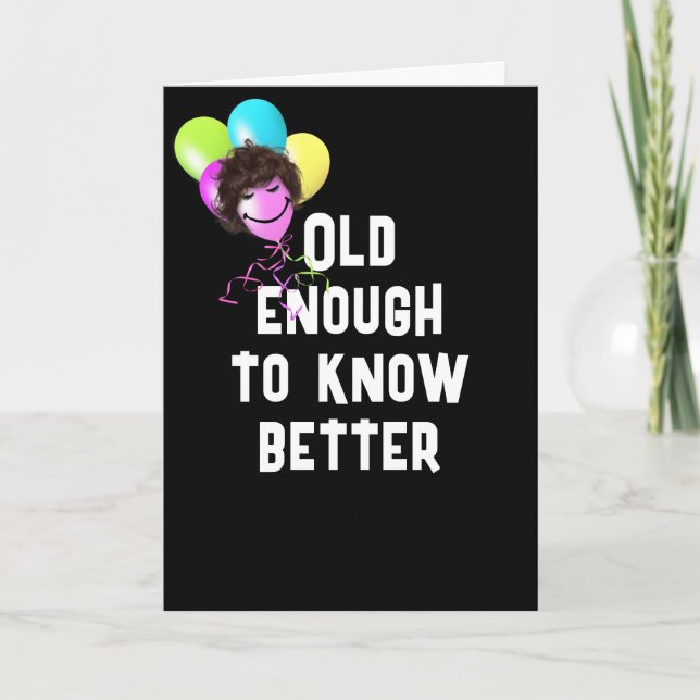 Getting Older Humour With Balloons Card (Front)