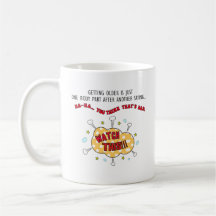 Getting older humourous mug