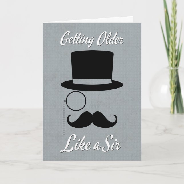 Getting Older Like a Sir Birthday Card (Front)