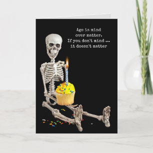 Getting Older Skeleton Birthday Cupcake Card