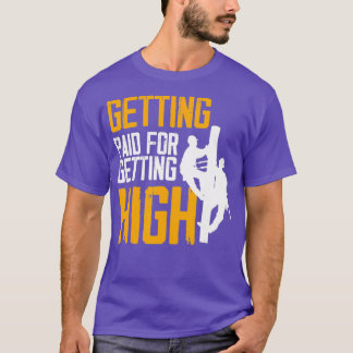 Getting Paid For Getting High Funny Lineworker T-Shirt