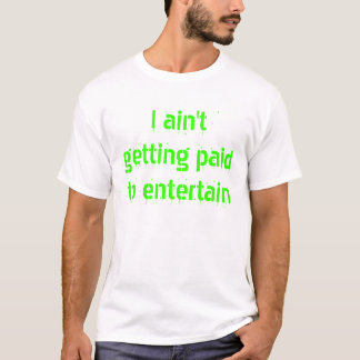 getting paid T-Shirt