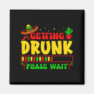 Getting please wait cinco de mayo funny fiesta  magnet