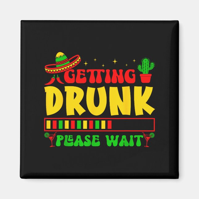 Getting please wait cinco de mayo funny fiesta  magnet (Front)