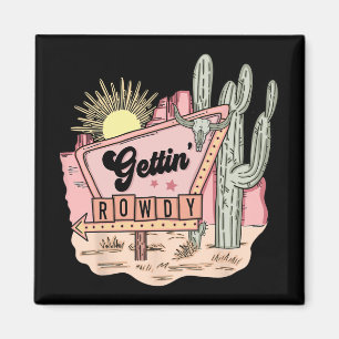 Getting Rowdy Bach Crew Desert Bachelorette Bride  Magnet