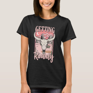 Getting Rowdy Bride Squad Western Cowgirl Bachelor T-Shirt