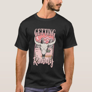 Getting Rowdy Bride Squad Western Cowgirl Bachelor T-Shirt