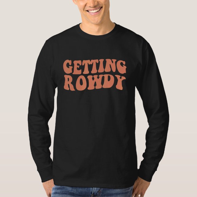 Getting Rowdy Getting Hitched Bachelorette Party M T-Shirt (Front)