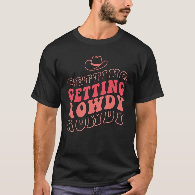 Getting Rowdy Getting Hitched Bachelorette Party M T-Shirt (Front)