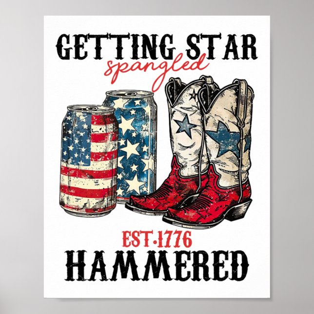 Getting Star Spangled Hammered Est 1776  Poster (Front)