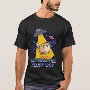 Getting The Fluff Out Alien Fluffy Cat UFO Humour  T-Shirt